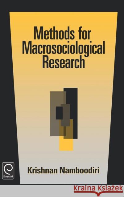 Methods for Macrosociological Research Krishnan Namboodiri 9780125133456 Emerald Publishing Limited