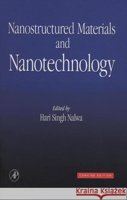 Nanostructured Materials and Nanotechnology: Concise Edition Nalwa, Hari Singh 9780125139205 Academic Press