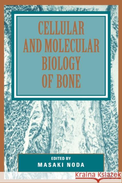 Cellular and Molecular Biology of Bone Masaki Noda 9780125202251 Academic Press