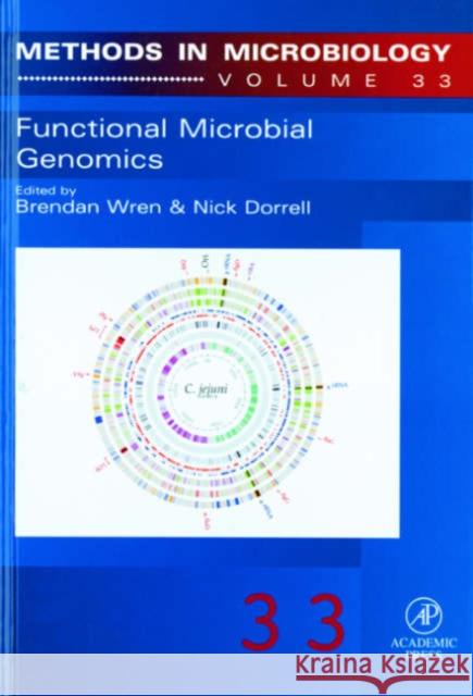 Functional Microbial Genomics: Volume 33 Wren, Brendan 9780125215336 Academic Press