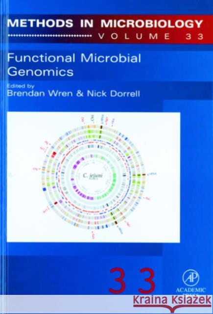 Functional Microbial Genomics: Volume 33 Wren, Brendan 9780125215336