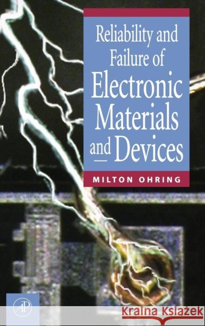 Reliability and Failure of Electronic Materials and Devices Milton Ohring 9780125249850 Academic Press