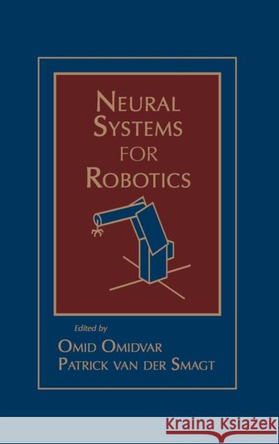 Neural Systems for Robotics Patrick Van Der Smagt Omid M. Omidvar Patrick Va 9780125262804 