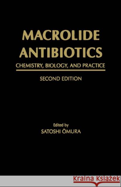 Macrolide Antibiotics: Chemistry, Biology, and Practice Omura, Satoshi 9780125264518 Academic Press