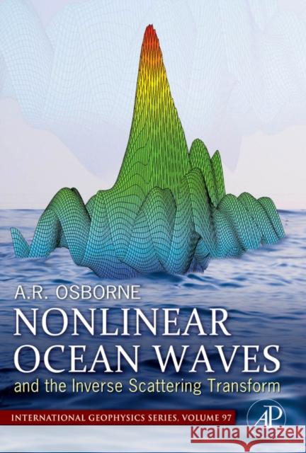 Nonlinear Ocean Waves and the Inverse Scattering Transform: Volume 97 Osborne, Alfred 9780125286299 ELSEVIER SCIENCE & TECHNOLOGY