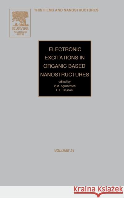 Electronic Excitations in Organic Based Nanostructures: Volume 31 Bassani, G. Franco 9780125330312 Academic Press