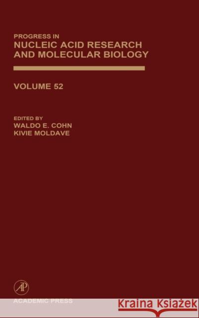 Progress in Nucleic Acid Research and Molecular Biology: Volume 52 Cohn, E. Waldo 9780125400527