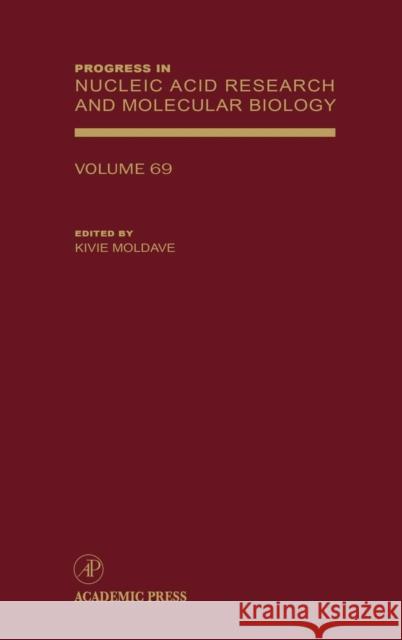 Progress in Nucleic Acid Research and Molecular Biology: Volume 69 Moldave, Kivie 9780125400695