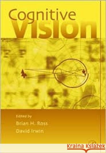 Cognitive Vision: Psychology of Learning and Motivation Volume 42 Ross, Brian H. 9780125433426 Academic Press