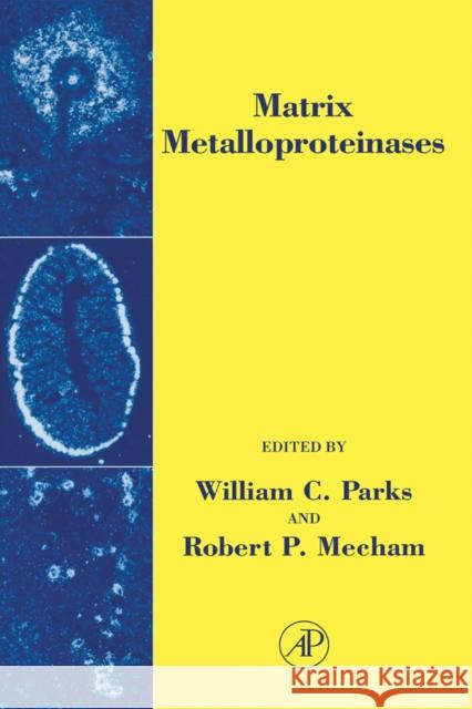 Matrix Metalloproteinases Mecham, Robert P., Parks, William C. 9780125450904 Academic Press