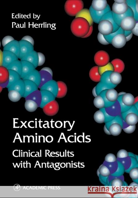 Excitatory Amino Acids: Clinical Results with Antagonists Herrling, Paul L. 9780125468206 Academic Press