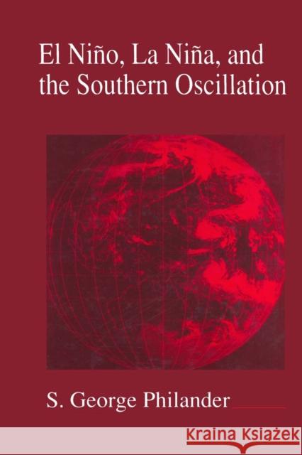 El Nino, La Nina, and the Southern Oscillation S. George Philander S. George Philander Renata Dmowska 9780125532358 Academic Press
