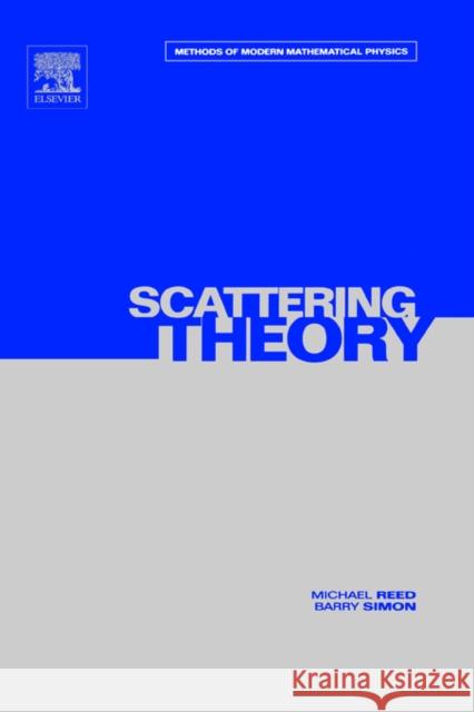 III: Scattering Theory Stephen M. Reed Michael Reed Barry Simon 9780125850032 Academic Press