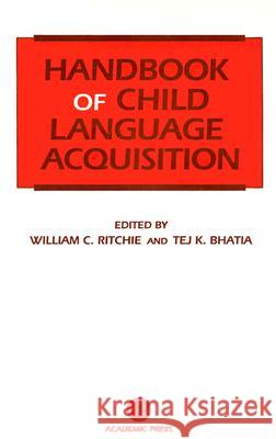 Handbook of Child Language Acquisition William C. Ritchie Tej K. Bhatia 9780125890410 Academic Press