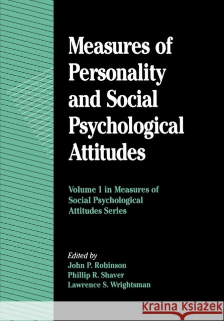 Measures of Personality and Social Psychological Attitudes John P. Robinson Phillip R. Shaver Lawrence S. Wrightsman 9780125902441 