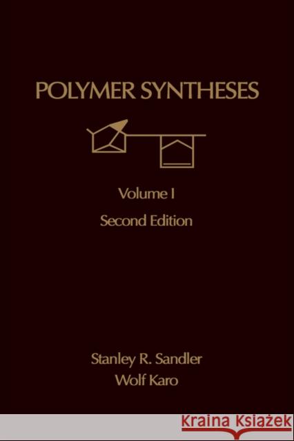 Polymer Synthesis: Volume 1 Sandler, Stanley R. 9780126185119 Academic Press