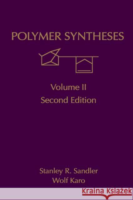Polymer Syntheses: Volume 2 Sandler, Stanley R. 9780126185126 Academic Press