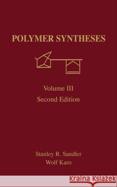 Polymer Synthesis: Volume 3 Sandler, Stanley R. 9780126185133 Academic Press