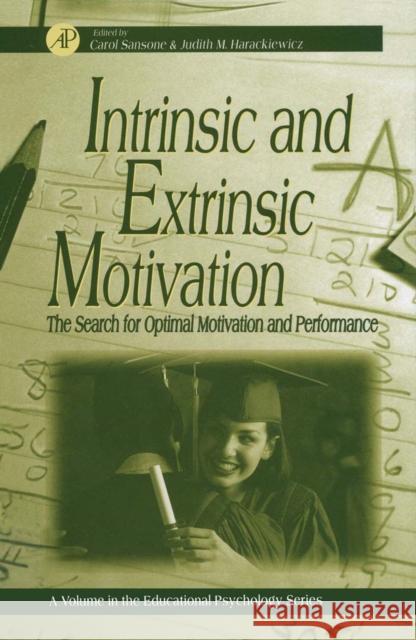 Intrinsic and Extrinsic Motivation: The Search for Optimal Motivation and Performance Sansone, Carol 9780126190700 Academic Press