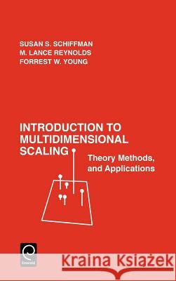 Introduction to Multidimensional Scaling: Theory, Methods and Applications Susan S. Schiffman, M. Lance Reynolds, Forrest W. Young 9780126243505 Emerald Publishing Limited