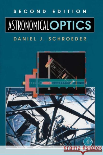 Astronomical Optics Daniel J. Schroeder D. J. Schroeder 9780126298109 