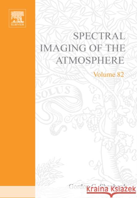 Spectral Imaging of the Atmosphere Gordon G. Shepherd G. G. Shepherd 9780126394818 
