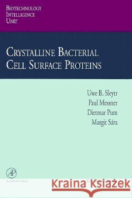 Crystalline Bacterial Cell Surface Proteins Uwe B. Sleytr Paul Messner Dietmar Pum 9780126484700 Academic Press