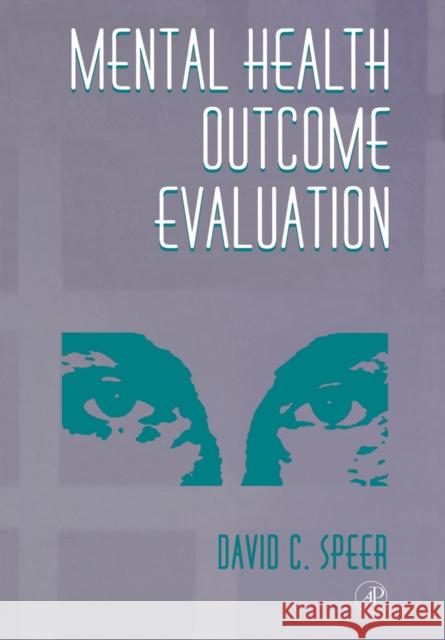 Mental Health Outcome Evaluation David C. Speer Speer 9780126565751 Academic Press