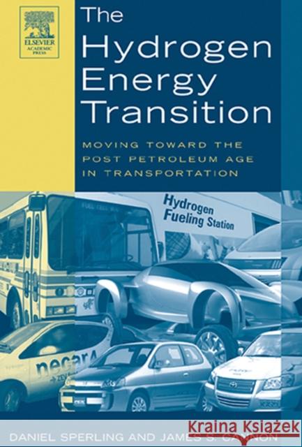 The Hydrogen Energy Transition: Cutting Carbon from Transportation Sperling, Daniel 9780126568813 Academic Press