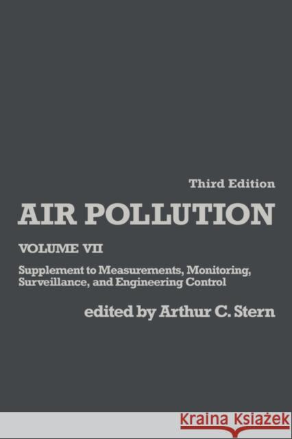 Air Pollution : Supplement to Air Pollutants, Their Transformations, Transport, and Effects Arthur C. Stern 9780126666069 