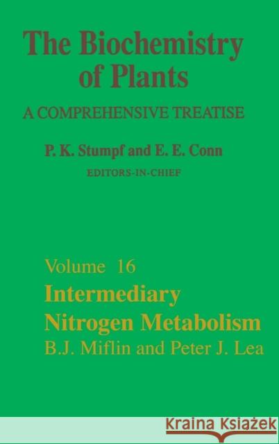 Intermediary Nitrogen Metabolism: Volume 16 Conn, P. Michael 9780126754162 Academic Press