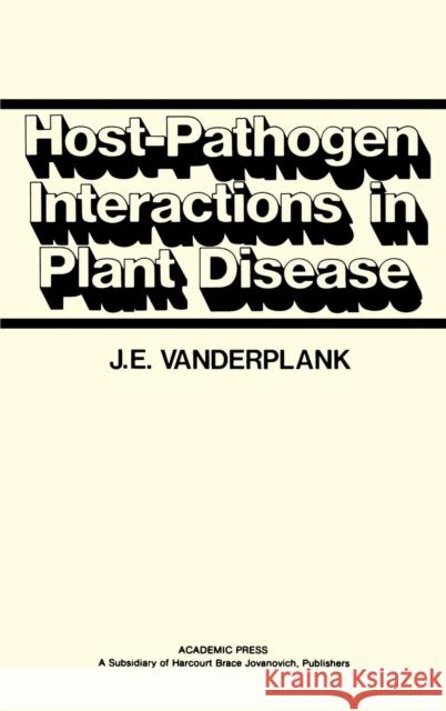 Host-Pathogen Interactions in Plant Disease J. E. Vanderplank 9780127114200 