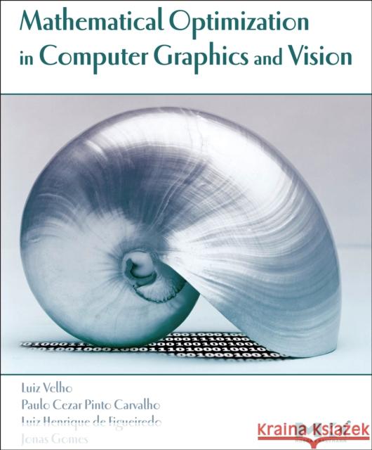Mathematical Optimization in Computer Graphics and Vision   9780127159515 0