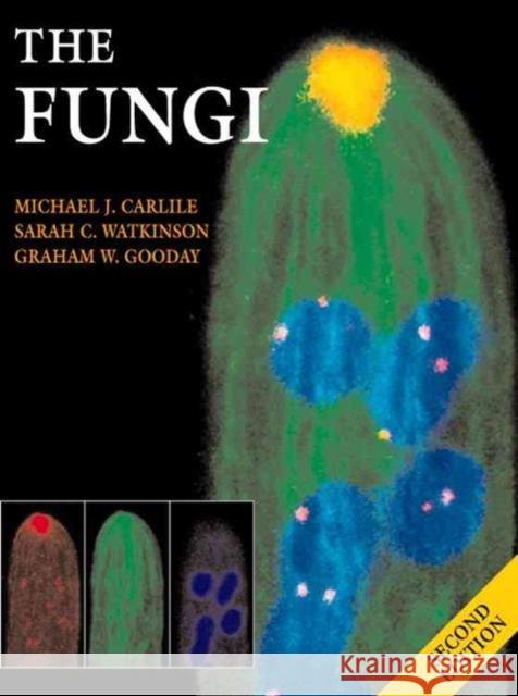 The Fungi Sarah Watkinson M. J. Carlile Michael J. Carlile 9780127384467 Academic Press
