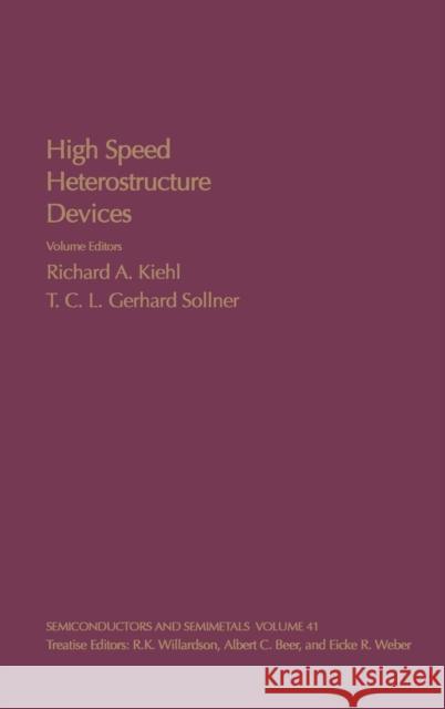High Speed Heterostructure Devices: Volume 41 Beer, Albert C. 9780127521411 Academic Press