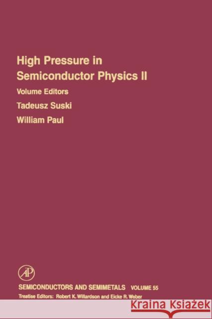 High Pressure in Semiconductor Physics II: Volume 55 Willardson, Robert K. 9780127521633 Academic Press