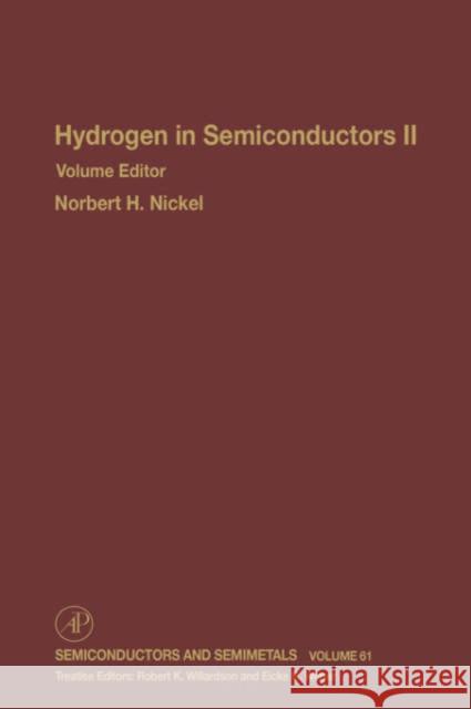 Hydrogen in Semiconductors II Norbert H. Nickel Robert K. Willardson Eicke R. Weber 9780127521701 