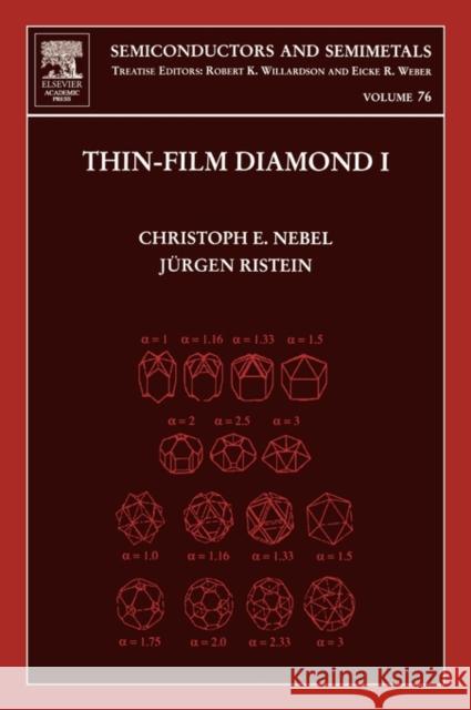 Thin-Film Diamond I: (Part of the Semiconductors and Semimetals Series) Volume 76 Nebel, Christopher 9780127521855 Academic Press