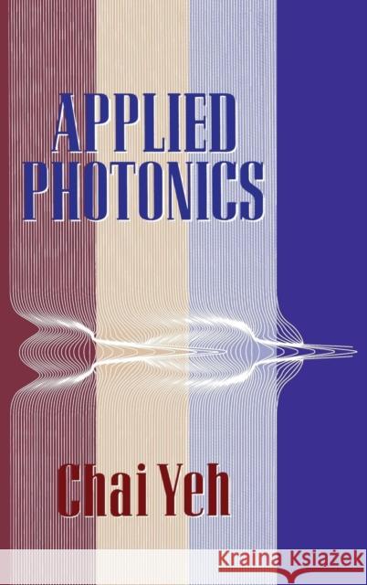 Applied Photonics Chai Yeh 9780127704586