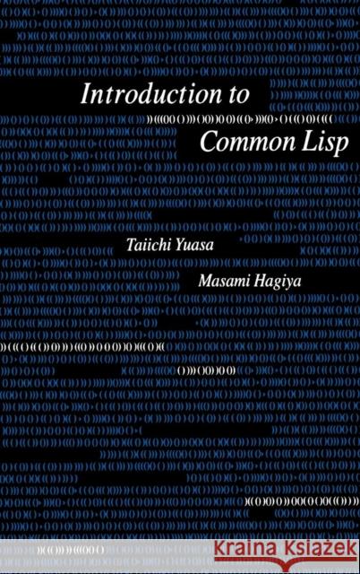 Introduction to Common Lisp T. Yuasa Taichi Yuasa Et Taichi Yuasa 9780127748603 