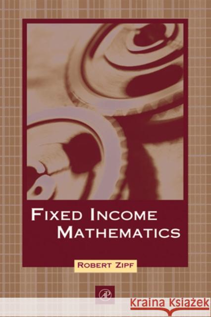 Fixed Income Mathematics Robert Zipf 9780127817217 Academic Press