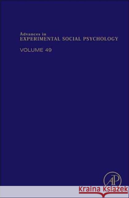 Advances in Experimental Social Psychology: Volume 49 Zanna, Mark P. 9780128000526