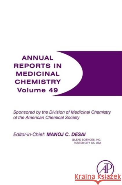 Annual Reports in Medicinal Chemistry: Volume 49 Desai, Manoj C. 9780128001677