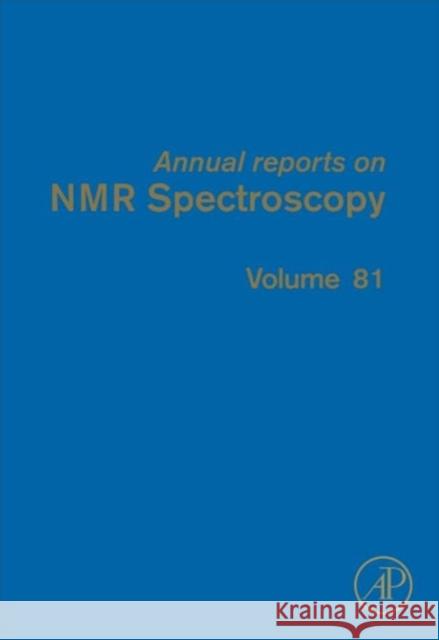 Annual Reports on NMR Spectroscopy: Volume 81 Webb, Graham A. 9780128001851