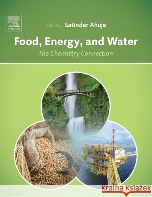 Food, Energy, and Water: The Chemistry Connection Ahuja, Satinder 9780128002117