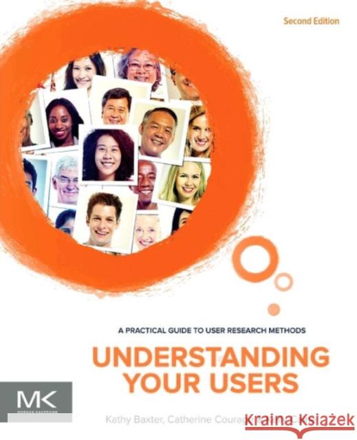Understanding Your Users: A Practical Guide to User Research Methods Kelly (Associate Professor, Clemson University, Clemson, SC, USA) Caine 9780128002322