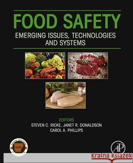 Food Safety: Emerging Issues, Technologies and Systems Ricke, Steven 9780128002452