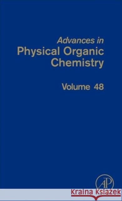 Advances in Physical Organic Chemistry: Volume 48 Williams, Ian 9780128002568 Academic Press