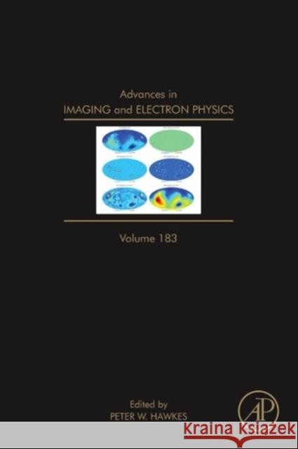 Advances in Imaging and Electron Physics: Volume 183 Hawkes, Peter W. 9780128002650