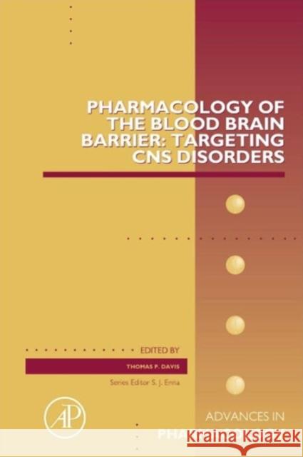 Pharmacology of the Blood Brain Barrier: Targeting CNS Disorders: Volume 71 Davis, Thomas P. 9780128002827